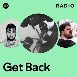 Get Back Radio | Spotify Playlist