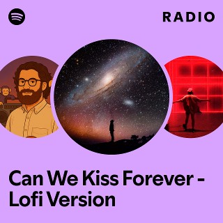 Can We Kiss Forever - Lofi Version Radio | Spotify Playlist