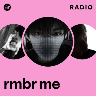 rmbr me Radio | Spotify Playlist
