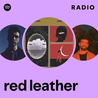 red leather Radio | Spotify Playlist