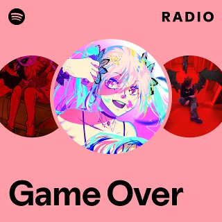 Game Over Radio | Spotify Playlist