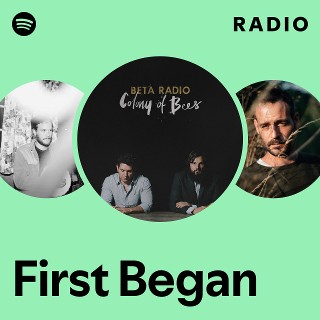 First Began Radio | Spotify Playlist