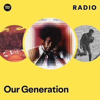 Our Generation Radio | Spotify Playlist