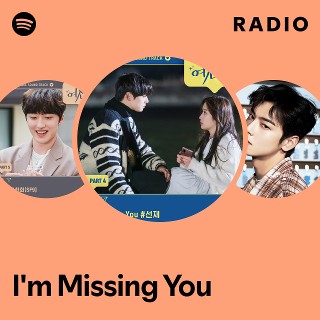 I'm Missing You Radio - playlist by Spotify | Spotify