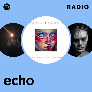 echo Radio | Spotify Playlist