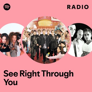 See Right Through You Radio | Spotify Playlist