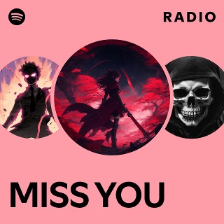 MISS YOU Radio | Spotify Playlist