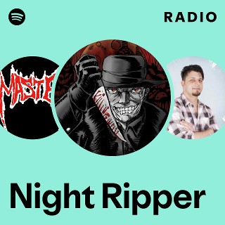 Night Ripper Radio | Spotify Playlist