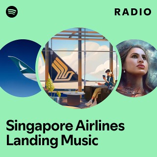 Singapore Airlines Landing Music Radio | Spotify Playlist