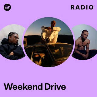 Weekend Drive Radio - playlist by Spotify | Spotify