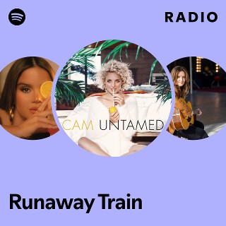 Runaway Train Radio | Spotify Playlist