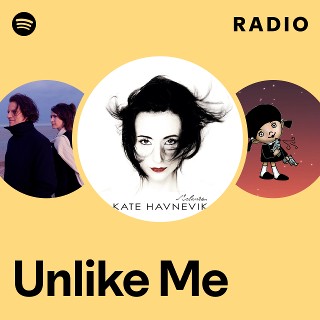 Unlike Me Radio | Spotify Playlist