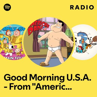 Good Morning U.S.A. - From "American Dad!"/Main Title Theme Radio