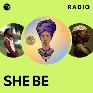 SHE BE Radio | Spotify Playlist