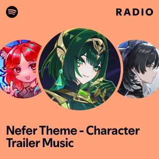Nefer Theme - Character Trailer Music Radio | Spotify Playlist