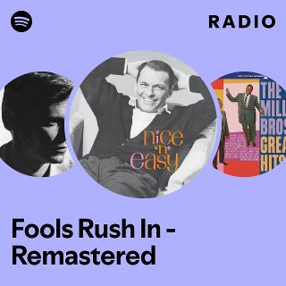 Fools Rush In - Remastered Radio | Spotify Playlist