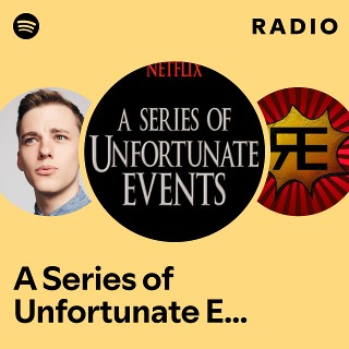 A Series of Unfortunate Events Theme Radio