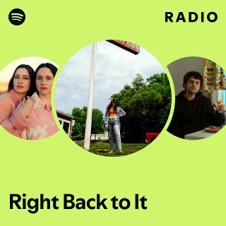 Right Back to It Radio - playlist by Spotify | Spotify