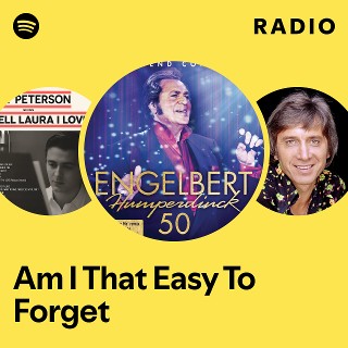 Am I That Easy To Forget Radio - playlist by Spotify | Spotify
