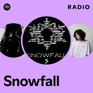 Snowfall Radio | Spotify Playlist