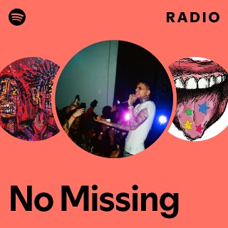 No Missing Radio | Spotify Playlist