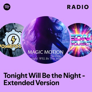 Tonight Will Be the Night - Extended Version Radio | Spotify Playlist