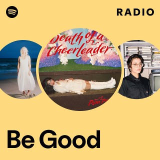 Be Good Radio - playlist by Spotify | Spotify