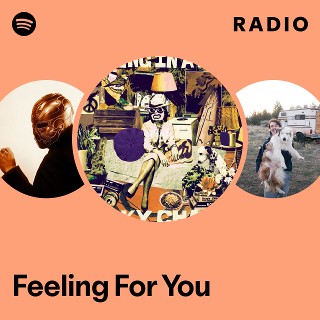 Feeling For You Radio - playlist by Spotify | Spotify