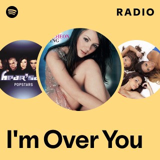 I'm Over You Radio | Spotify Playlist