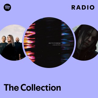 The Collection Radio | Spotify Playlist