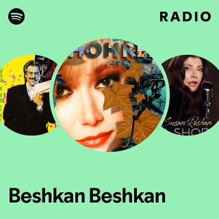 Beshkan Beshkan Radio | Spotify Playlist