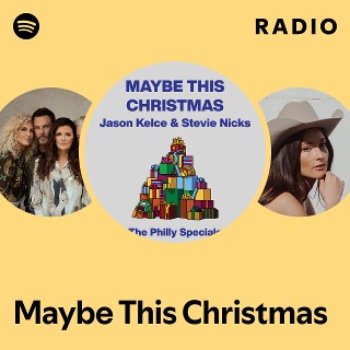 Maybe This Christmas Radio - playlist by Spotify | Spotify
