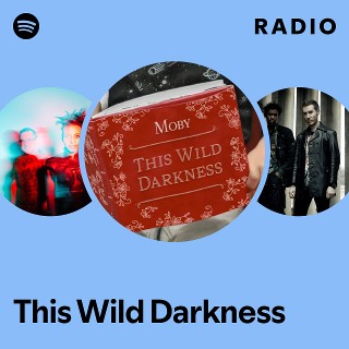 This Wild Darkness Radio Playlist By Spotify Spotify