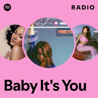 Baby It's You Radio | Spotify Playlist