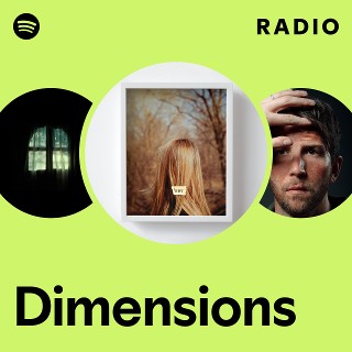 Dimensions Radio | Spotify Playlist