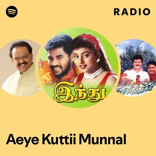 Aeye Kuttii Munnal Radio - playlist by Spotify | Spotify