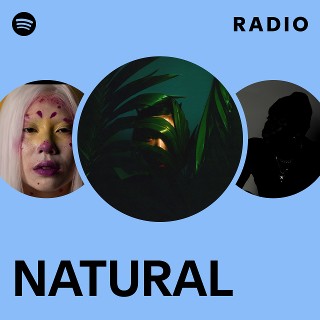 Natural Radio Playlist By Spotify Spotify