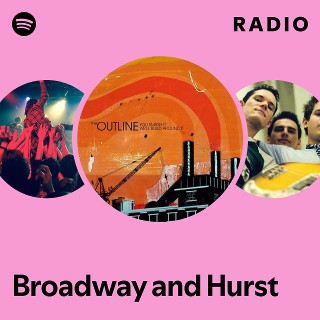 Broadway and Hurst Radio | Spotify Playlist