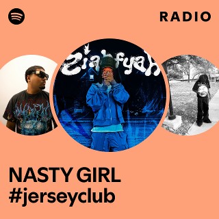 NASTY GIRL #jerseyclub Radio | Spotify Playlist