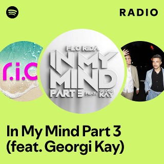 In My Mind Part 3 (feat. Georgi Kay) Radio | Spotify Playlist