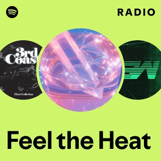 Feel the Heat Radio | Spotify Playlist