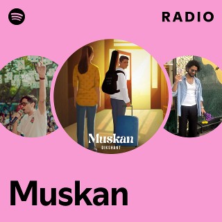 Muskan Radio | Spotify Playlist