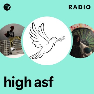 high asf Radio | Spotify Playlist