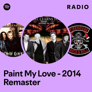 Paint My Love - 2014 Remaster Radio - playlist by Spotify | Spotify