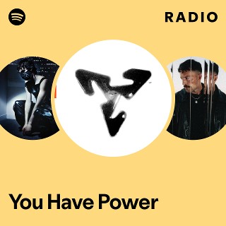 You Have Power Radio - playlist by Spotify | Spotify