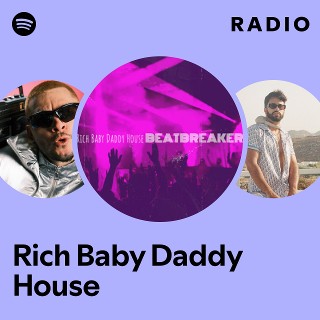 Rich Baby Daddy House Radio