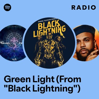 Green Light (From "Black Lightning") Radio