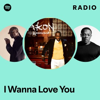 I Wanna Love You Radio - playlist by Spotify | Spotify