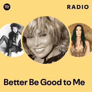 Better Be Good to Me Radio | Spotify Playlist