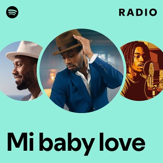 Mi baby love Radio | Spotify Playlist